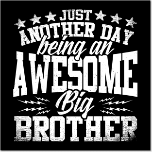 Just Another Day Being An Awesome Big Brother Posters and Art